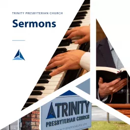 Trinity Presbyterian Church Podcast (Spartanburg, SC) artwork