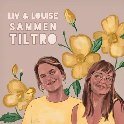 Liv og Louise - Sammen Til Tro