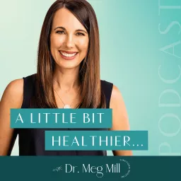 A Little Bit Healthier | Gut Brain Connection, Exhaustion, IBS, Brain Fog, Hormone Balance, Inflammation, Detox, Anxiety