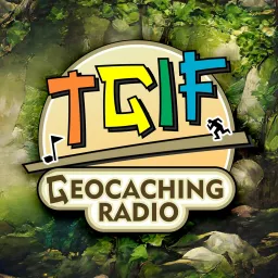 TGIF Geocaching Radio Podcast artwork