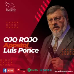 Ojo Rojo - Apóstol Luis Ponce Podcast artwork