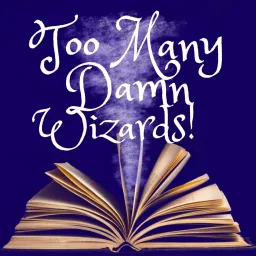 Too Many Damn Wizards! Podcast artwork