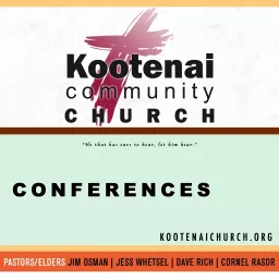 Kootenai Church Conferences Podcast artwork