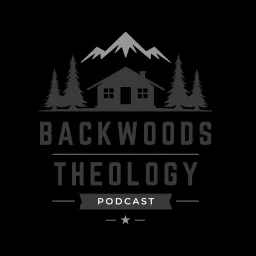 Backwoods Theology Podcast artwork