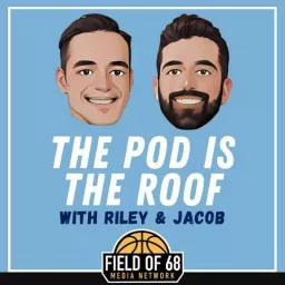 The Pod Is The Roof: A UNC Basketball Podcast on the Field Of 68 Media Network artwork