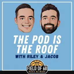 The Pod Is The Roof: A UNC Basketball Podcast on the Field Of 68 Media Network