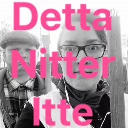 Detta nitter itte Podcast artwork