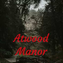 Atwood Manor Podcast artwork