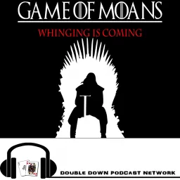 Game of Moans Podcast artwork