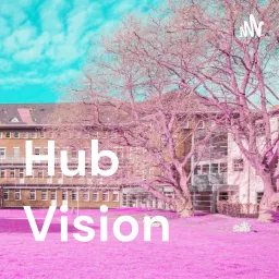 Hub Vision Podcast artwork