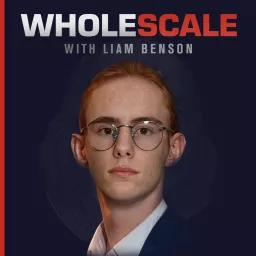 Wholescale w/ Liam Benson