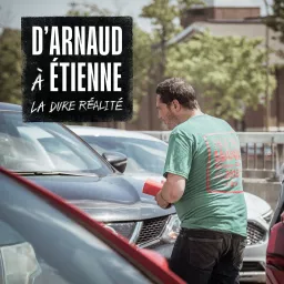 D’Arnaud à Étienne, la dure réalité Podcast artwork