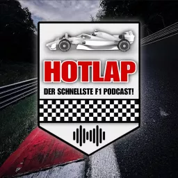 HOTLAP - Der schnellste Formel 1 Podcast