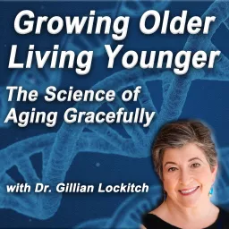 Growing Older Living Younger: About longevity, wellness, healthspan, Podcast artwork