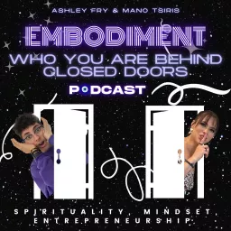 Embodiment - who YOU are behind closed doors Podcast artwork