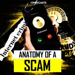 Anatomy of a Scam Podcast artwork