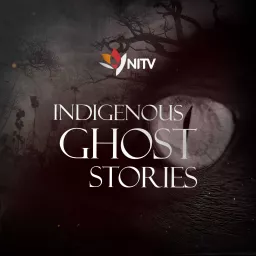 Indigenous Ghost Stories Podcast artwork