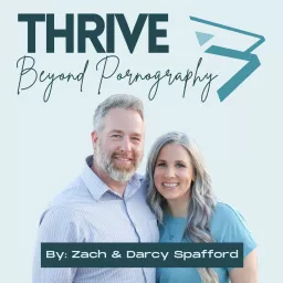 Thrive Beyond Pornography (Formerly The Self Mastery Podcast)