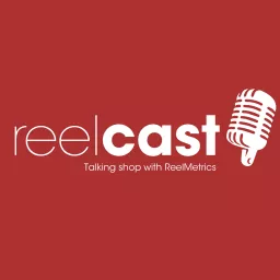 ReelCast by ReelMetrics Podcast artwork