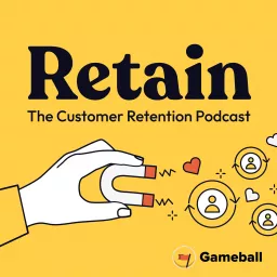 Retain: The Customer Retention Podcast artwork