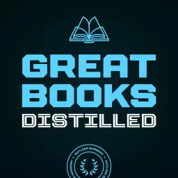 Great Books Distilled: Summaries of Bestselling Business and Investing Books Podcast artwork