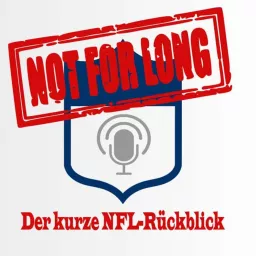 Not For Long: Der kurze NFL-Rückblick Podcast artwork