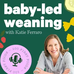 Baby-Led Weaning with Katie Ferraro