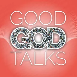 Good God Talks: Short Bible Devotional, Hear God, Relationship with God, Contemplative Prayer, Christian Podcast, Faith, Spiritual Life, Prayer Prompts, Christian Women artwork