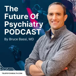 Future of Psychiatry! Innovations in Mental Health Podcast artwork