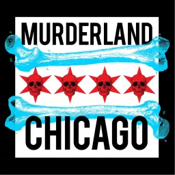 Murderland Chicago: A Deep Dish of Death Podcast artwork