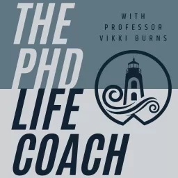 The PhD Life Coach Podcast artwork