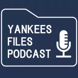 Yankees Files Podcast artwork