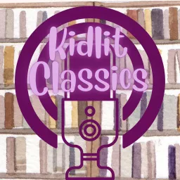 KidLit Classics Podcast artwork