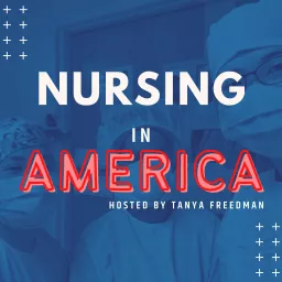Nursing in America Podcast artwork
