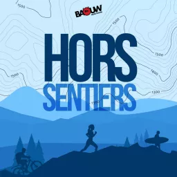 Hors Sentiers by Baouw Podcast artwork