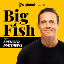 Big Fish with Spencer Matthews Podcast artwork