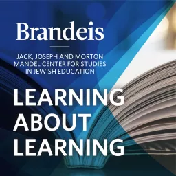 Learning About Learning: Conversations with Scholars of Jewish Education Podcast artwork