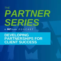 The Partner Series: Developing Strategic Partnerships for Client Success Podcast artwork