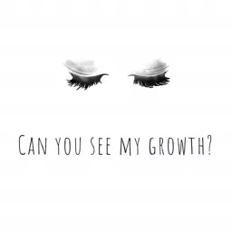 Can you see my growth? Podcast artwork