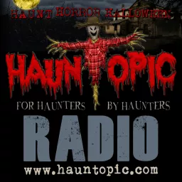 HaunTopic Radio: Halloween | Haunted House | Haunted Attractions | Home Haunts Podcast artwork