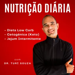 Nutrição Diária - Dieta Low Carb, Cetogênica (Keto) & Jejum Intermitente Podcast artwork