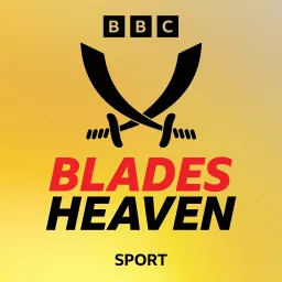 Blades Heaven: A Sheffield United podcast