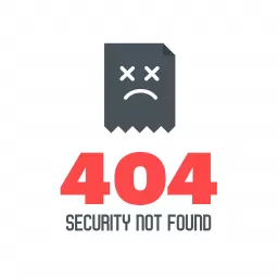 404 Security Not Found Podcast artwork