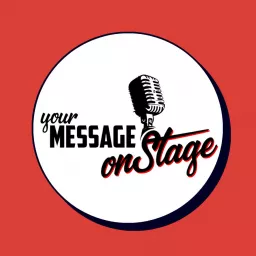 Message on stage Podcast artwork
