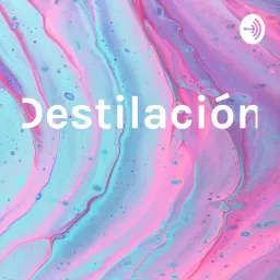 Destilación Podcast artwork