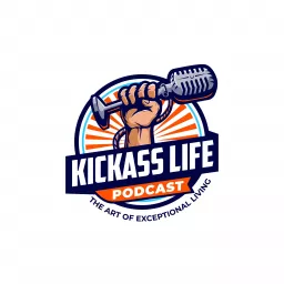 Kick Ass Life Podcast artwork