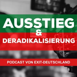 Deradikalisierung und Ausstieg - Ein Podcast von EXIT-Deutschland artwork