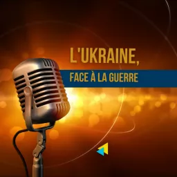 L'Ukraine, face à la guerre Podcast artwork