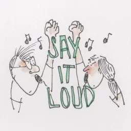 Say it loud Podcast artwork