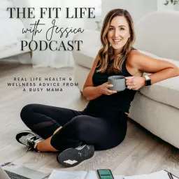 The Fit Life With Jessica Podcast